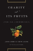 Charity and Its Fruits: Living in the Light of God's Love (Paperback)