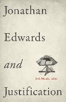 Jonathan Edwards and Justification (Paperback)