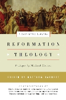 Reformation Theology: A Systematic Summary (Hardback)