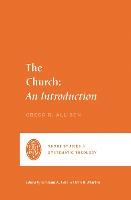 The Church - Short Studies in Systematic Theology (Paperback)