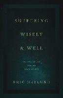 Suffering Wisely and Well: The Grief of Job and the Grace of God (Paperback)