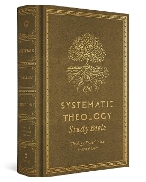 ESV Systematic Theology Study Bible: Theology Rooted in the Word of God (Cloth over Board, Ochre) (Hardback)