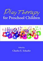 Play Therapy for Preschool Children (Hardback)