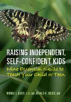 Raising Independent, Self-Confident Kids: Nine Essential Skills to Teach Your Child or Teen - APA LifeTools Series (Paperback)