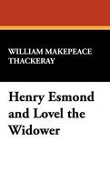 Henry Esmond and Lovel the Widower (Hardback)