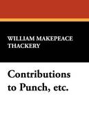 Contributions to Punch, Etc. (Paperback)