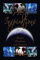 Poetic Inspirations: Peace, Wisdom, and Treasure (Paperback)