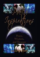Poetic Inspirations: Peace, Wisdom, and Treasure (Hardback)