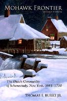 Mohawk Frontier: The Dutch Community of Schenectady, New York, 1661-1710 - Excelsior Editions (Paperback)