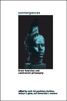 Convergences: Black Feminism and Continental Philosophy - SUNY series in Gender Theory (Hardback)