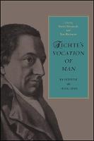 Fichte's Vocation of Man: New Interpretive and Critical Essays (Hardback)