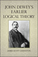 John Dewey's Earlier Logical Theory