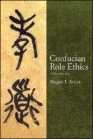 Confucian Role Ethics: A Vocabulary - SUNY series in Chinese Philosophy and Culture (Paperback)