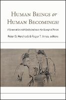 Human Beings or Human Becomings?: A Conversation with Confucianism on the Concept of Person - SUNY series in Chinese Philosophy and Culture (Paperback)