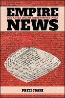 Empire News: The Anglo-Indian Press Writes India - SUNY series in the History of Books, Publishing, and the Book Trades (Hardback)