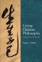 Living Chinese Philosophy: Zoetology as First Philosophy - SUNY series in Chinese Philosophy and Culture (Paperback)