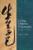 Living Chinese Philosophy: Zoetology as First Philosophy - SUNY series in Chinese Philosophy and Culture (Hardback)