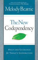 The New Codependency: Help and Guidance for Today's Generation (Hardback)