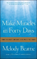 Make Miracles in Forty Days: Turning What You Have into What You Want (Paperback)