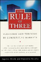 The Rule of Three: Surviving and Thriving in Competitive Markets (Paperback)