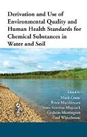 Derivation and Use of Environmental Quality and Human Health Standards for Chemical Substances in Water and Soil (Hardback)
