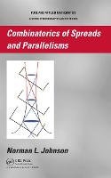 Combinatorics of Spreads and Parallelisms - Chapman & Hall Pure and Applied Mathematics (Hardback)