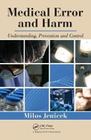 Medical Error and Harm: Understanding, Prevention, and Control (Hardback)