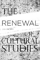 The Renewal of Cultural Studies (Hardback)