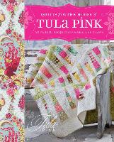 Quilts From The House of Tula Pink: 20 Fabric Projects to Make, Use & Love (Paperback)