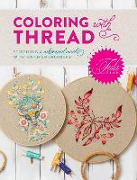 Tula Pink Coloring with Thread: Stitching a Whimsical World with Hand Embroidery (Paperback)