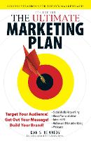 The Ultimate Marketing Plan: Target Your Audience! Get Out Your Message! Build Your Brand! (Paperback)
