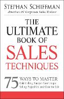 The Ultimate Book of Sales Techniques: 75 Ways to Master Cold Calling, Sharpen Your Unique Selling Proposition, and Close the Sale (Paperback)