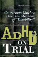 ADHD on Trial: Courtroom Clashes over the Meaning of Disability (Paperback)