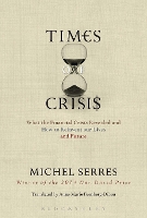 Times of Crisis: What the Financial Crisis Revealed and How to Reinvent our Lives and Future (Hardback)