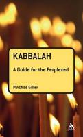 Kabbalah: A Guide for the Perplexed - Guides for the Perplexed (Hardback)