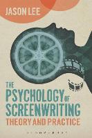 The Psychology of Screenwriting: Theory and Practice (Paperback)