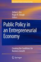Public Policy in an Entrepreneurial Economy: Creating the Conditions for Business Growth - International Studies in Entrepreneurship 17 (Paperback)