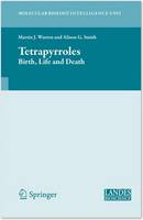 Tetrapyrroles: Birth, Life and Death - Molecular Biology Intelligence Unit (Paperback)