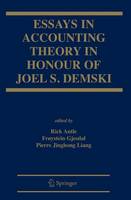 Essays in Accounting Theory in Honour of Joel S. Demski (Paperback)