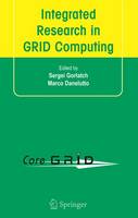 Integrated Research in GRID Computing: CoreGRID Integration Workshop 2005 (Selected Papers) November 28-30, Pisa, Italy (Paperback)