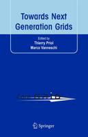 Towards Next Generation Grids: Proceedings of the CoreGRID Symposium 2007 (Paperback)