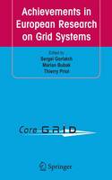 Achievements in European Research on Grid Systems: CoreGRID Integration Workshop 2006 (Selected Papers) (Paperback)
