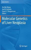 Molecular Genetics of Liver Neoplasia - Cancer Genetics (Hardback)