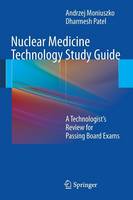 Nuclear Medicine Technology Study Guide: A Technologist’s Review for Passing Board Exams (Paperback)