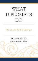 What Diplomats Do: The Life and Work of Diplomats (Hardback)
