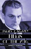 James Cagney Films of the 1930s (Hardback)