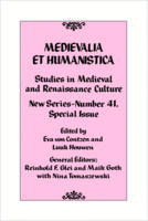 Medievalia et Humanistica, No. 41: Studies in Medieval and Renaissance Culture: New Series - Medievalia et Humanistica Series (Hardback)