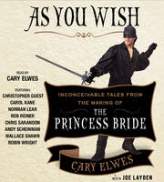 As You Wish: Inconceivable Tales from the Making of The Princess Bride (CD-Audio)