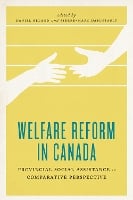 Welfare Reform in Canada: Provincial Social Assistance in Comparative Perspective - The Johnson-Shoyama Series on Public Policy (Paperback)