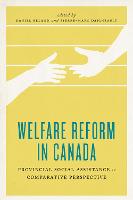 Welfare Reform in Canada: Provincial Social Assistance in Comparative Perspective - The Johnson-Shoyama Series on Public Policy (Hardback)